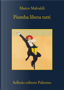 Piomba libera tutti by Marco Malvaldi