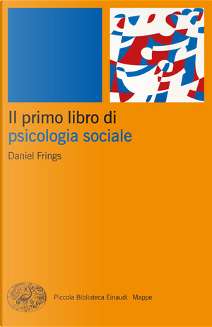 Il primo libro di psicologia sociale by Daniel Frings