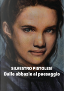 Silvestro Pistolesi. Dalle abbazie al paesaggio by Francesco Corsi