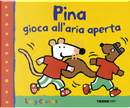 Pina gioca all'aria aperta by Lucy Cousins