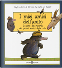 I miei amici dell'asilo. Il libro dei ricordi dei primi amici della mia vita by Werner Holzwarth, Wolf Erlbruch