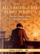 Alla ricerca del tempo perduto letto da Tommaso Ragno. Audiolibro. 2 CD Audio formato MP3. Vol. 7: Il tempo ritrovato by Marcel Proust