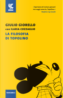 La filosofia di Topolino by Giulio Giorello, Ilaria Cozzaglio