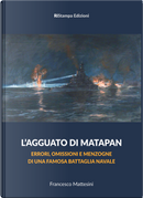 L'agguato di Matapan. Errori, omissioni e menzogne di una famosa battaglia navale by Francesco Mattesini