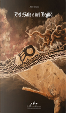 Del sale e del legno. I signori delle balene by Alen Grana