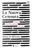 La nuova censura. Contro il politicamente corretto by Alain de Benoist