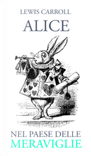 Alice nel paese delle meraviglie by Lewis Carroll