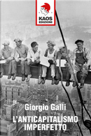 L'anticapitalismo imperfetto by Giorgio Galli