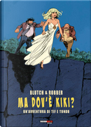 Ma dov'è Kiki? Un'avventura di Tif e Tondu by Blutch, Robber