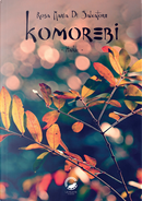 Komorebi. Ediz. Italiana, Inglese, Francese E Giapponese by Rosa Maria Di Salvatore