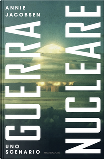 Guerra nucleare by Annie Jacobsen