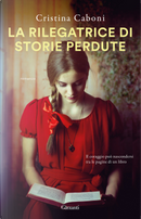 La rilegatrice di storie perdute by Cristina Caboni