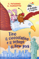 Tino il cioccolatino e il segreto di New York by Aurora Marsotto, Chiara Patarino