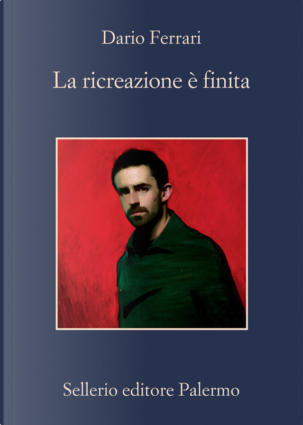 La ricreazione è finita by Dario Ferrari, Sellerio Editore Palermo,  Paperback - Anobii