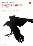 L'aggressività. Il cosiddetto male by Konrad Lorenz
