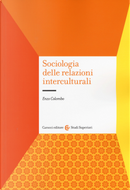 Sociologia delle relazioni interculturali by Enzo Colombo