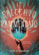 Lo specchio rammendato by Alix E. Harrow