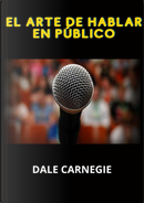 El arte de hablar en público by Dale Carnegie