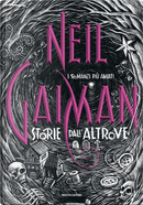 Storie dall'altrove by Neil Gaiman