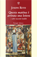 Questa mattina è arrivata una lettera e altri racconti inediti by Joseph Roth