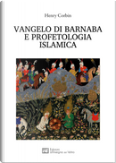 Vangelo di Barnaba e profetologia islamica by Henry Corbin