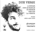 Due versi: Il vuoto oltre la mente-A giocar con le parole si finisce per dir la verità by Giuseppe Vaccaro