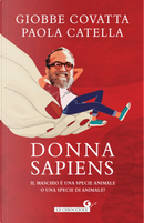 Donna sapiens. Il maschio è una specie animale o una specie di animale? by Giobbe Covatta, Paola Catella