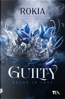 Guilty. Drunk in love by Rokia