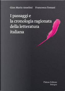 I passaggi e la cronologia ragionata della letteratura italiana by Francesca Tomasi, Gian Mario Anselmi