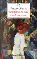 Ventiquattro ore nella vita di una donna by Stefan Zweig