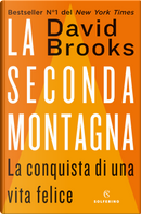 La seconda montagna. La conquista di una vita felice by David Brooks