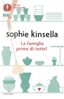 La famiglia prima di tutto! by Sophie Kinsella
