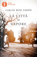 La città di vapore by Carlos Ruiz Zafón