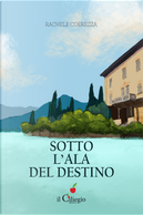 Sotto l'ala del destino by Rachele Coerezza