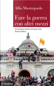 Fare la guerra con altri mezzi by Alfio Mastropaolo