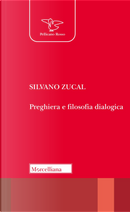Preghiera e filosofia dialogica by Silvano Zucal