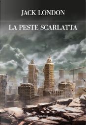 La peste scarlatta by Jack London