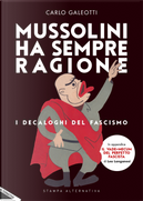 Mussolini ha sempre ragione. I decaloghi del fascismo