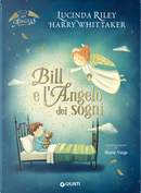Bill e l'angelo dei sogni by Harry Whittaker, Lucinda Riley