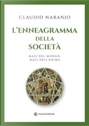 L'enneagramma della società. Mali del mondo, mali dell'anima by Claudio Naranjo