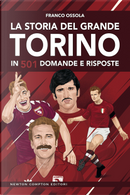La storia del grande Torino in 501 domande e risposte by Franco Ossola