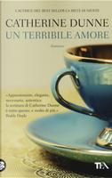 Un terribile amore by Catherine Dunne
