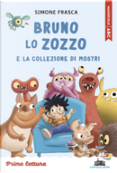 Bruno lo zozzo e la collezione di mostri. Stampatello maiuscolo by Simone Frasca