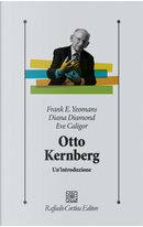 Otto Kernberg. Un'introduzione by Diana Diamond, Eve Caligor, Frank E. Yeomans