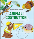 Animali costruttori. Alla scoperta delle creature che hanno ispirato le nostre case e le nostre città by Christiane Dorion, Yun Yeji