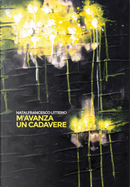 M’avanza un cadavere by Natalfrancesco Litterio