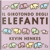 Il girotondo degli elefanti by Kevin Henkes