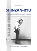 Shinzan-ryu. Introduzione al più antico Karate di Ryukyu by Angelo Bonanno