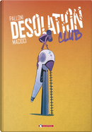 Desolation club. Vol. 1-2 by Lorenzo Palloni