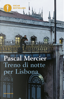 Treno di notte per Lisbona by Pascal Mercier